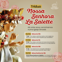 Tríduo e Festa: Nossa Senhora de La Salette.