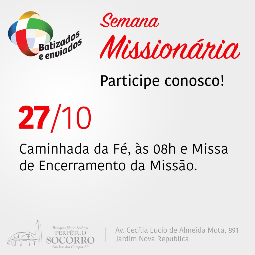 Semana Missionária - Caminhada da Fé e Missa de Encerramento dia 27 10.