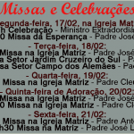 Horários de Missas e Celebrações 17 a 21 Fevereiro.