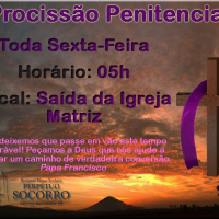 Procissão Penitencial toda Sexta-Feira.