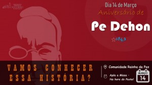 Padre Dehon dia 14 03 Rainha da Paz