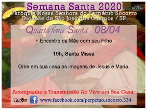 Semana Santa 2020 - Quarta F Santa 08 04