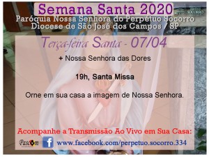Semana Santa 2020 - Terça F Santa 07 04