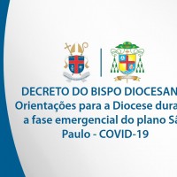 DECRETO: Orientações para a Diocese durante a fase emergencial do plano São Paulo – COVID-19 – 16/04/2021.