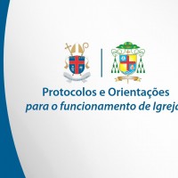 Protocolos e orientações para o funcionamento de Igrejas – 04/03/2021.