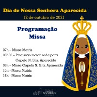 Missas dia 12/10 – Dia de Nossa Senhora Aparecida.