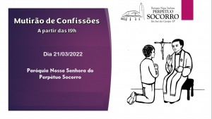 Mutirão de Confissão - 21.03 PNSPS