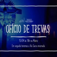 Ofício de Trevas – 15/04 às 18h na Matriz e Via Sacra Encenada.
