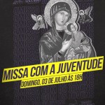 Missa com a Juventude – 03/07 às 18h.