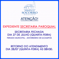 Secretaria Paroquial Fechada – dia 27 de Julho.