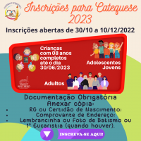 Inscrições para a Catequese 2023 – de 30/10 a 10/12/2022.