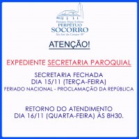 Secretaria Paroquial Fechada – feriado nacional.