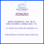 Não teremos missa das 11h dia 18/12.