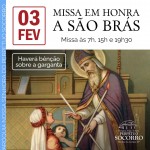 Dia 03/02 – Missa em honra a São Brás com bênção da garganta.
