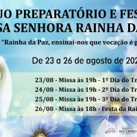 Tríduo e Festa – Nossa Senhora Rainha da Paz.