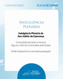 Comunicados 15 a 21 de Junho Indulgência